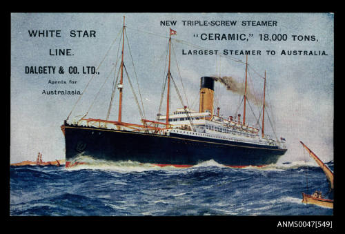 New triple - screw steamer CERAMIC 18,000 tons largest steamer to Australia