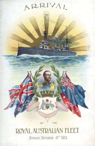 Arrival of the Royal Australian Fleet Sydney October 4th 1913