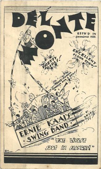 Del Monte - Pretty girls! - Excellent floor show! - Those famous American ham & eggs! - Ernie Kaai's Swing Band - The livest spot in Shanghai