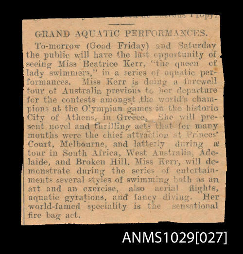 Newspaper clipping titled Grand Aquatic Performances, which tells of the publics last opportunity to see Miss Beatrice Kerr prior to her leaving Australia for the Olympic Games in Greece