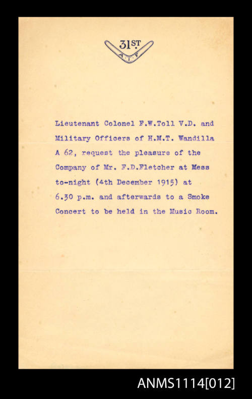 Military Officers of HMT WANDILLA request the pleasure of the company of Mr F D Fletcher at Mess tonight (4th December 1915)