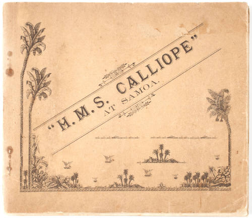 HMS CALLIOPE at Samoa : an account of the visit to Apia, Samoa, March, 1889 : gathered chiefly from the columns of the Sydney daily papers.