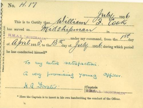 William Frank Cook has served as Midshipman in HMAS AUSTRALIA  from 1 April 1935 to 13 July 1936 to my entire satisfaction