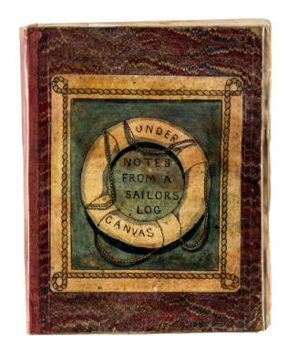 Under Canvas notes from a sailor's log, volume 1 1889 - 1937