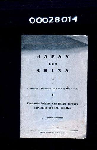 Japan and China - Australia's necessity to look to her trade. Economic lockjaw will follow through playing in political puddles