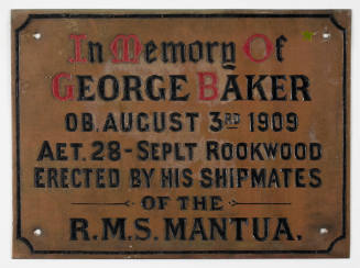 In memory of George Baker Ob. August 3rd 1909,  Aet. 28, Seplt. Rookwood, erected by his shipmates of the RMS MANTUA