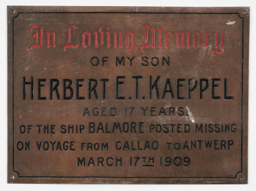 In loving memory of my son Herbert E.T. Kaeppel. Aged 17 years of the ship BALMORE posted missing on voyage from Callao to Antwerp March 17th 1909