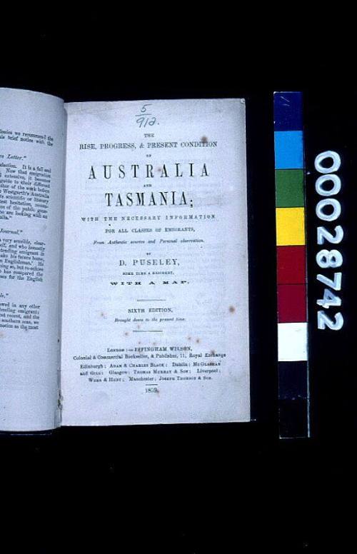 The rise, progress, and present condition of Australia and Tasmania; with the necessary information for all classes of emigrants, from authentic sources and personal observation