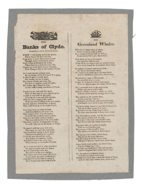 Broadsheet featuring the ballads The Greenland Whaler and The Banks of the Clyde