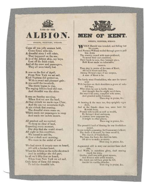 Broadsheet featuring the ballads 'Loss of the ALBION' and "Men of Kent'.
