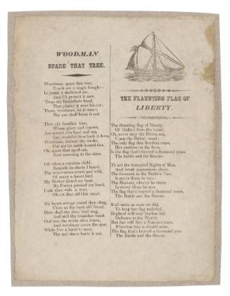 Broadsheet featuiring the ballads 'Woodman Spare That Tree' and 'The Flaunting Flag of Liberty'.