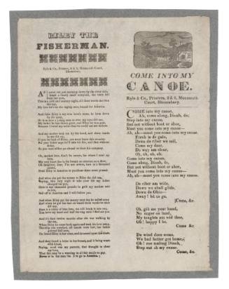 Broadsheet ballads titled 'Riley The Fisherman' and my 'Come into my Canoe'.