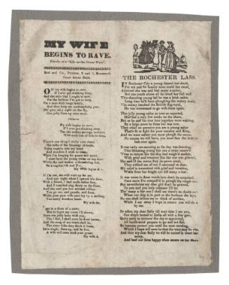 Broadsheet featuring the ballads 'My Wife Begins to Rave' and "The Rochester Lass."