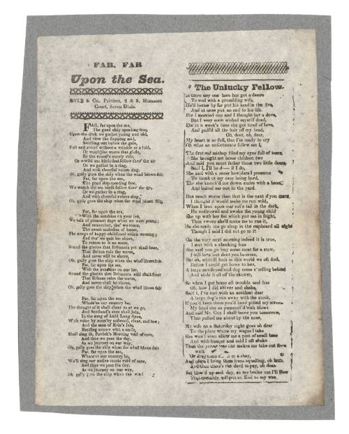 Broadsheet featuring the ballads 'Far, Far Upon the Sea' and 'The Unlucky Fellow'.