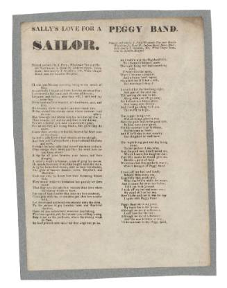 Broadsheet featuring the ballads 'Sally's Love For A  Sailor' and 'Peggy Band'.