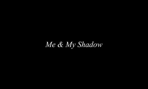 Me and My Shadow Screen 1