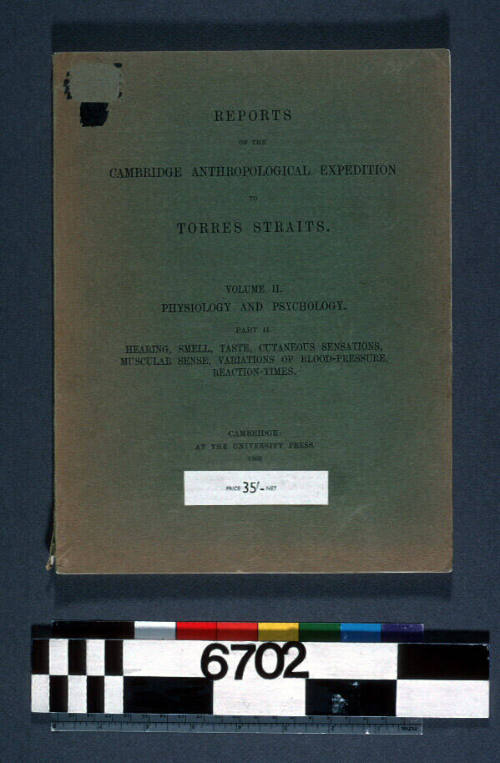 Reports of the Cambridge Anthropological Expedition to Torres Straits Volume II Physiology and Psychology  Part 2: Hearing, smell, taste, cutaneous sensations, muscular sense, variations of blood pressure, reaction-times