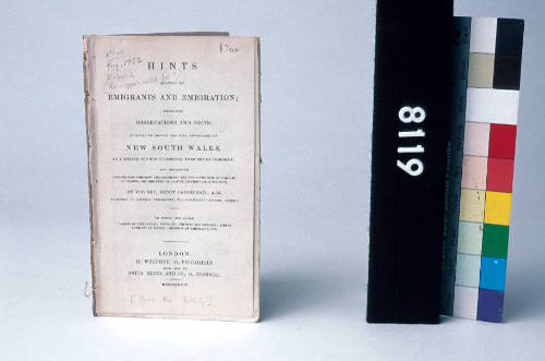 Hints relating to Emigrants and Emigration presenting observations and facts intending to display the real advantages of New South Wales