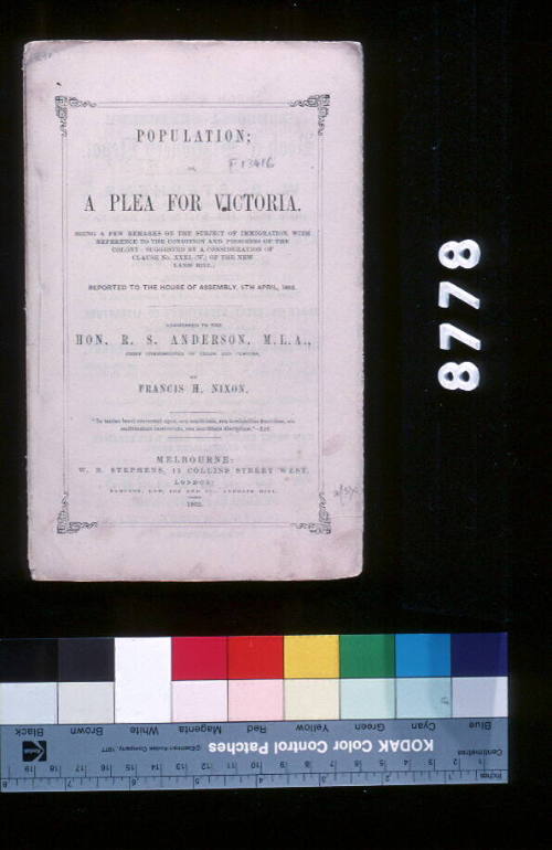 Population; or, a plea for Victoria Being a few remarks on the subject of immigration, with reference to the condition and progress of the Colony