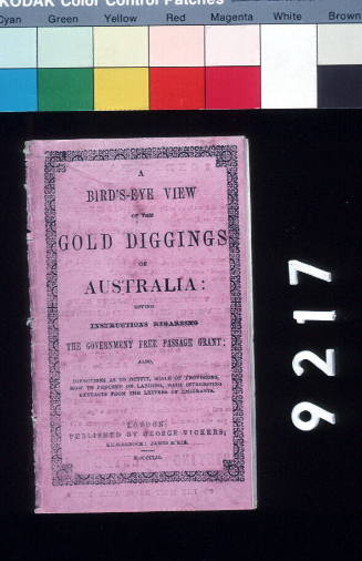 A bird's eye view of the gold diggings of Australia, giving instructions regarding the government free passage grant
