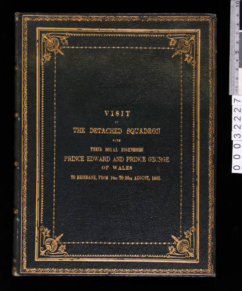 Visit of the Detached Squadron with Their Royal Highness Prince Edward and Prince George of Wales To Brisbane, From 16th to 20th August, 1881