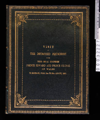 Visit of the Detached Squadron with Their Royal Highness Prince Edward and Prince George of Wales To Brisbane, From 16th to 20th August, 1881