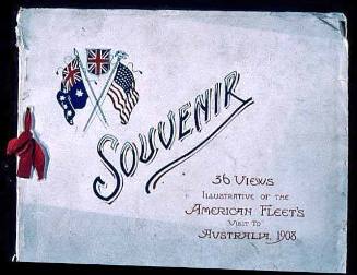 Souvenir 36 Views Illustrative of the American Fleet's Visit to Australia, 1908